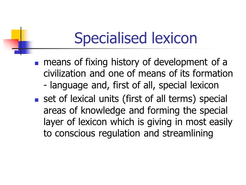 Specialised lexicon means of fixing history of development of a civilization and one of